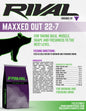Rival Maxxed Out 22-7 -5 bags per pallet minimum